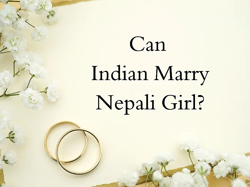 Can Indian Marry Nepali Girl?