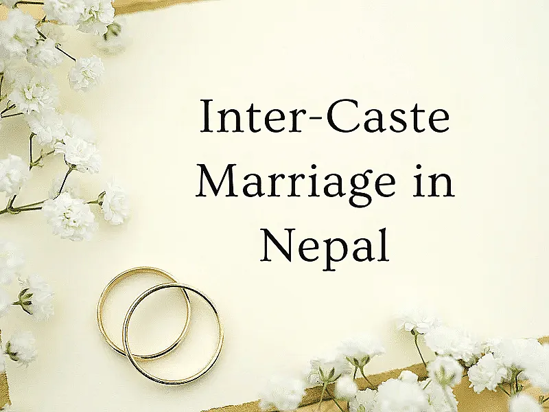 Inter-Caste Marriage in Nepal | Law, Legal Protection & Rights Explained